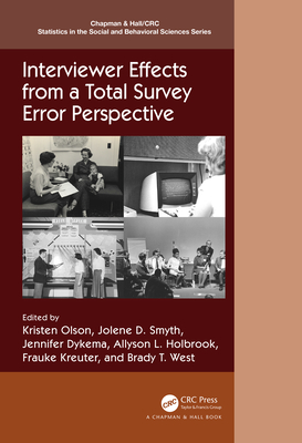Interviewer Effects from a Total Survey Error Perspective (Chapman & Hall/CRC Statistics in the Social and Behavioral S)
