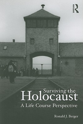 Surviving the Holocaust: A Life Course Perspective (Sociology Re-Wired)
