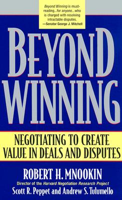 Beyond Winning: Negotiating to Create Value in Deals and Disputes Cover Image