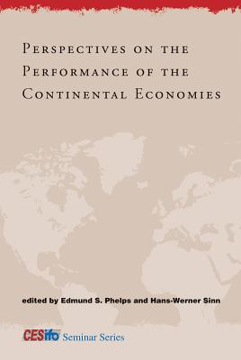 Perspectives on the Performance of the Continental Economies (CESifo Seminar)