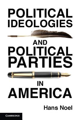 Political Ideologies and Political Parties in America (Cambridge Studies in Public Opinion and Political Psychology)