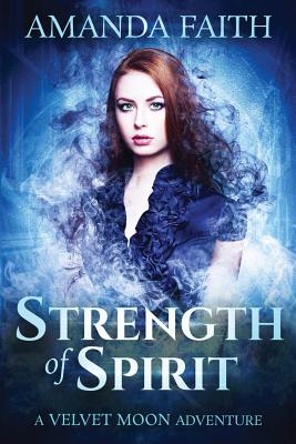 Strength of Spirit: A Velvet Moon Adventure