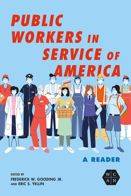 Public Workers in Service of America: A Reader (Working Class in American History)
