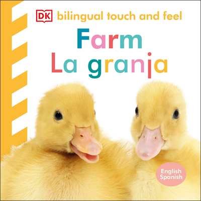 Bilingual Baby Touch and Feel: Farm - La granja By DK Cover Image