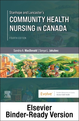 Stanhope and Lancaster's Community Health Nursing in Canada - Binder Ready By Sandra A. MacDonald, Sonya L. Jakubec Cover Image