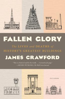 Fallen Glory: The Lives and Deaths of History's Greatest Buildings Cover Image