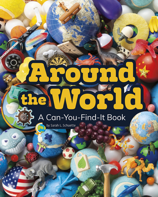 Around the World: A Can-You-Find-It Book (Can You Find It?) By Sarah L. Schuette Cover Image