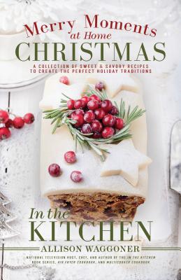 Christmas: Merry Moments at Home: In the Kitchen Cover Image