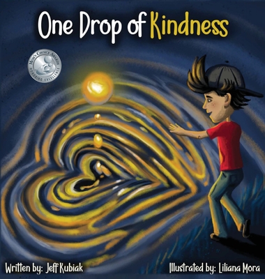 One Drop of Kindness By Jeff Kubiak, Liliana Mora Cover Image