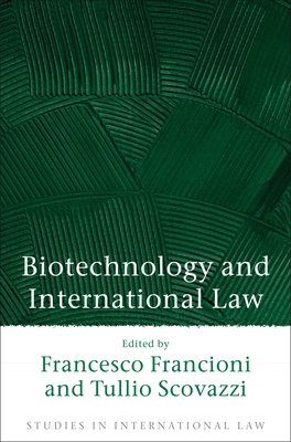 Biotechnology and International Law (Studies in International Law #9) By Francesco Francioni (Editor), Tullio Scovazzi (Editor) Cover Image