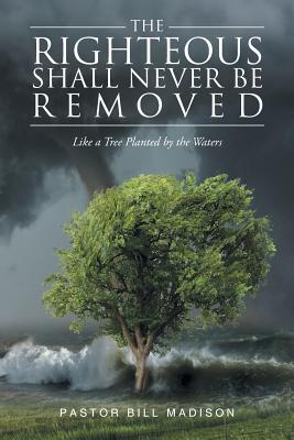 The Righteous Shall Never be Removed: Like a Tree Planted by the Waters Cover Image