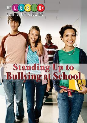 Standing Up to Bullying at School (Lgbtq+ Guide to Beating Bullying) Cover Image