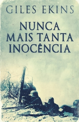 Nunca Mais Tanta Inocência By Giles Ekins, Caroline Viesser (Translator) Cover Image