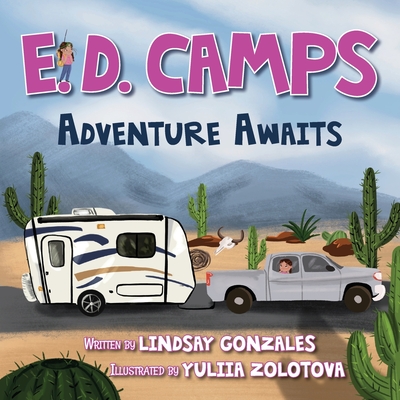 E. D. Camps, Adventure Awaits By Lindsay Gonzales, Yuliia Zolotova (Illustrator) Cover Image