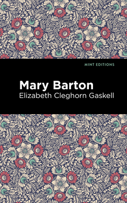 Mary Barton By Elizabeth Cleghorn Gaskell, Mint Editions (Contribution by) Cover Image