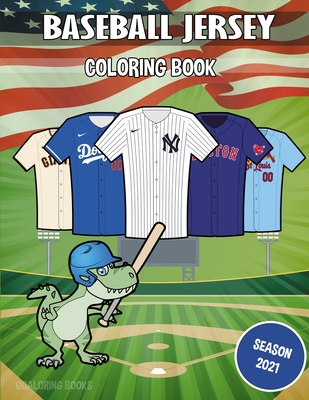 Baseball Jersey Coloring Book: MLB Coloring Book. 60 jerseys (home and alternate) of all major league teams, ready to color. Ideal gift for baseball Cover Image