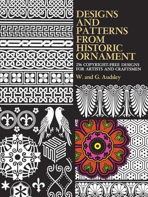Designs and Patterns from Historic Ornament (Dover Pictorial Archive) By W. And G. Audsley Cover Image