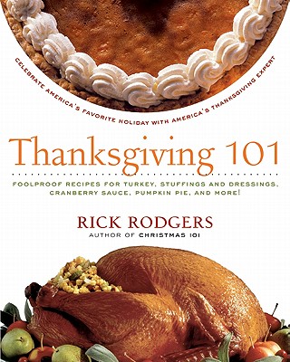 Thanksgiving 101: Celebrate America's Favorite Holiday with America's Thanksgiving Expert (Holidays 101) Cover Image