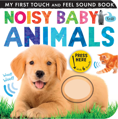 Noisy Baby Animals (My First) By Patricia Hegarty, Tiger Tales (Compiled by) Cover Image