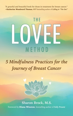 The Lovee Method: 5 Mindfulness Practices for the Journey of Breast Cancer Cover Image