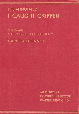 The Annotated I Caught Crippen By Nicholas Connell Cover Image