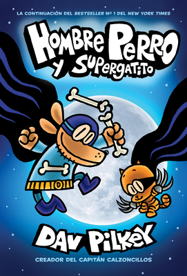 Hombre Perro y Supergatito (Dog Man and Cat Kid) Cover Image