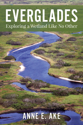 Everglades: Exploring a Wetland Like No Other Cover Image