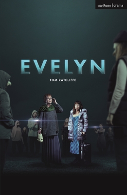 Evelyn (Modern Plays) By Tom Ratcliffe Cover Image