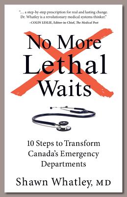 No More Lethal Waits: 10 Steps to Transform Canada's Emergency Departments Cover Image