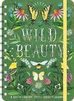 Katie Daisy 2021 - 2022 On-The-Go Weekly Planner: Wild Beauty By Katie Daisy (Illustrator) Cover Image