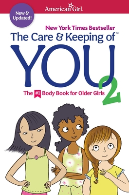 The Care and Keeping of You 2: The Body Book for Older Girls (American Girl® Wellbeing)