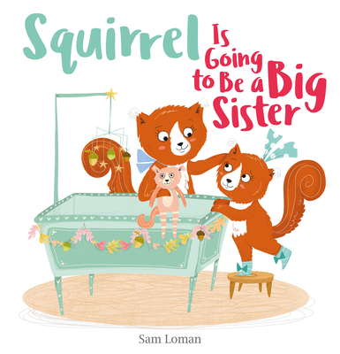Squirrel Is Going to Be a Big Sister Cover Image