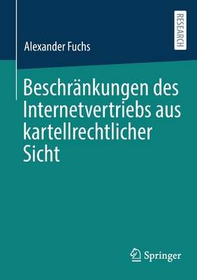 Beschränkungen Des Internetvertriebs Aus Kartellrechtlicher Sicht By Alexander Fuchs Cover Image