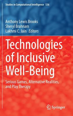 Technologies of Inclusive Well-Being: Serious Games, Alternative Realities, and Play Therapy (Studies in Computational Intelligence #536)
