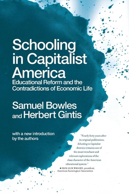 Schooling in Capitalist America: Educational Reform and the Contradictions of Economic Life Cover Image