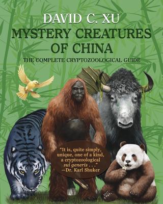 Mystery Creatures of China: The Complete Cryptozoological Guide Cover Image