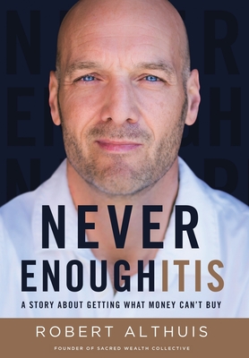 Never Enoughitis: A Story About Getting What Money Can't Buy Cover Image