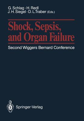 Shock, Sepsis, and Organ Failure: Second Wiggers Bernard Conference May 27-30, 1990, Schloß Dürnstein, Austria Cover Image