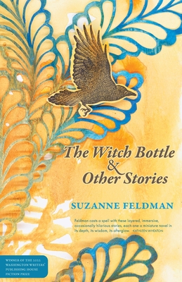 The Witch Bottle and Other Stories By Suzanne Feldman Cover Image