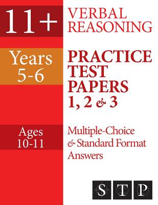 11+ Verbal Reasoning Practice Test Papers 1, 2 & 3: Multiple-Choice and Standard Format Answers (Years 5-6: Ages 10-11) (11+ Essentials #5) By Swot Tots Publishing Ltd Cover Image
