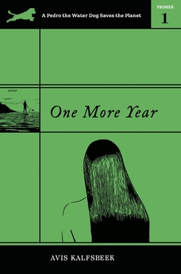 One More Year (A Pedro the Water Dog Saves the Planet Primer #1)