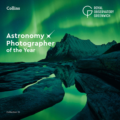 Astronomy Photographer of the Year: Collection 12 Cover Image