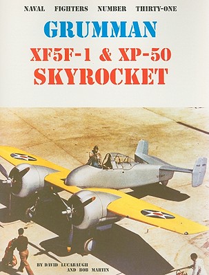 Grumman XF5F-1 & XP-50 Skyrocket (Naval Fighters #31) By David Lucabaugh, Bob Martin Cover Image