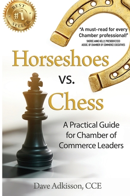 Horseshoes vs. Chess: A Practical Guide for Chamber of Commerce Leaders Cover Image