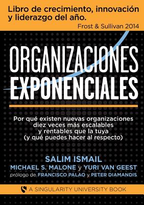 Organizaciones Exponenciales By Salim Ismail, Michael Malone S., Yuri Geest Van Cover Image
