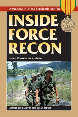 Inside Force Recon: Recon Marines in Vietnam (Stackpole Military History)