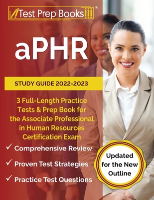 aPHR Study Guide 2022-2023: 3 Full-Length Practice Tests and Prep Book for the Associate Professional in Human Resources Certification Exam [Updat By Joshua Rueda Cover Image