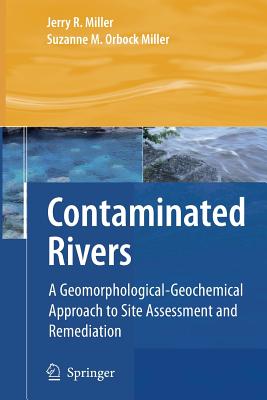 Contaminated Rivers: A Geomorphological-Geochemical Approach to Site Assessment and Remediation Cover Image