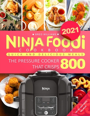 Ninja Foodi Pressure Cooker for Beginners: Easy & Tasty Recipes to Air Fry,  Dehydrate, Pressure Cook & Many More (Paperback)