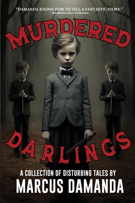 Murdered Darlings: A Collection of Short Horror and Supernatural Stories (Never Sleep Again)